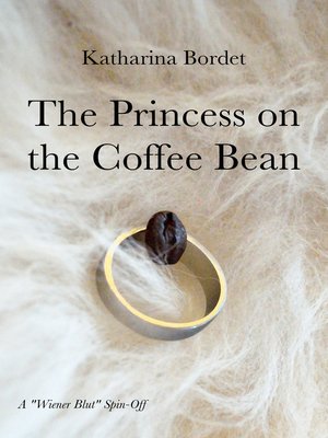 cover image of The Princess on the Coffee Bean (A Wiener Blut Short Story)